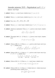 Jesenske pripreme 2015  Nejednakosti za 8. i 1. r sastavio: Ivan Krijan 1. zadatak:  Neka su