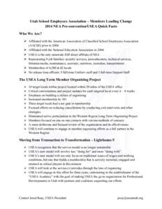    Utah School Employees Association – Members Leading Change 2014 NEA Pre-convention/USEA Quick Facts Who We Are? Ø Affiliated with the American Association of Classified School Employees Association