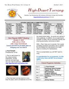 New Mexico Wood Turners, Vol. 14, Issue 10  October 5, 2013 High Desert Turning Calendar Year Membership: $25 individual, $30 family Contact Hart Guenther