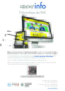 Découvrez le Tour de Romandie sous un nouvel angle. La nouvelle version du site Internet élaborée par e-novinfo, partenaire informatique, est entièrement optimisée pour smartphones et tablettes pour votre confort. A