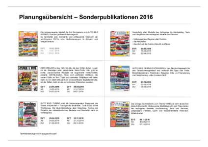 Planungsübersicht – Sonderpublikationen 2016 Die Jahresausgabe bündelt die 4x4 Kompetenz von AUTO BILD ALLRAD, Europas größtem Allradmagazin. Es beinhaltet eine komplette und umfassende Übersicht der wichtigsten S