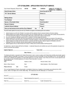 CITY OF BALDWIN – APPLICATION FOR UTILITY SERVICE Type of Service Requested: (Please Circle) WATER  SEWER