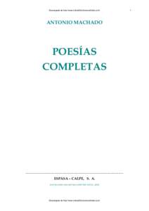 Descargado de http://www.LibrosElectronicosGratis.com/  ANTONIO MACHADO POESÍAS COMPLETAS