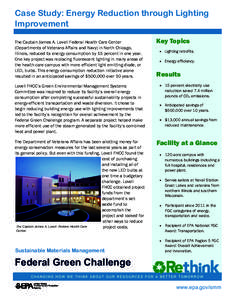 Case Study: Energy Reduction through Lighting Improvement The Captain James A. Lovell Federal Health Care Center (Departments of Veterans Affairs and Navy) in North Chicago, Illinois, reduced its energy consumption by 15