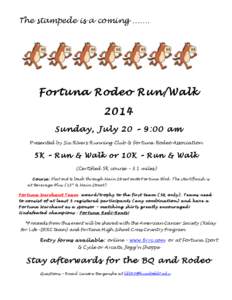 The stampede is a coming …….  Fortuna Rodeo Run/Walk 2014 Sunday, July 20 – 9:00 am Presented by Six Rivers Running Club & Fortuna Rodeo Association