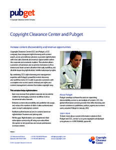 Copyright Clearance Center and Pubget Increase content discoverability and revenue opportunities Copyright Clearance Center (CCC) and Pubget, a CCC company, have integrated rights licensing with content search, access an