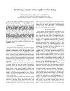 Incentivising cooperation between agents for content sharing S.M. Allen, M.J. Chorley, G.B. Colombo, and R.M. Whitaker School of Computer Science and Informatics, Cardiff University, {Stuart.M.Allen, M.J.Chorley, G.Colom
