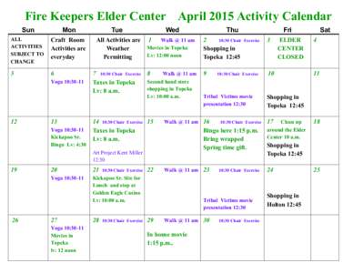 Fire Keepers Elder Center April 2015 Activity Calendar Sun ALL ACTIVITIES SUBJECT TO CHANGE