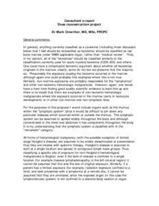 Consultant’s report Dose reconstruction project Dr Mark Crowther, MD, MSc, FRCPC General comments: In general, anything currently classified as a Leukemia (including those discussed below that I feel should be reclassi