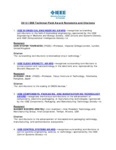 2015 IEEE Technical Field Award Recipients and Citations 1. IEEE BIOMEDICAL ENGINEERING AWARD—recognizes outstanding contributions to the field of biomedical engineering—sponsored by the IEEE Engineering in Medicine 