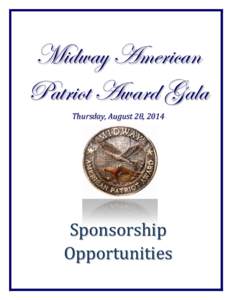 Midway American Patriot Award Gala Thursday, August 28, 2014 Sponsorship Opportunities