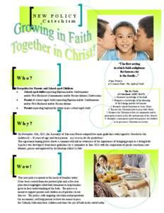 NEW POLICY Catechism “The first setting in which faith enlightens the human city