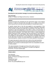 Decoding the road provision message in accrual accounting reporting  Decoding the road provision message in accrual accounting reporting Tony Carmody Bureau of Transport and Regional Economics, Canberra