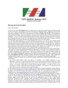 IAPA Bulletin, Summer 2013 Bernardo J. Carducci, Editor Message from the President Aloha IAPA Members, I hope this issue of the IAPA Bulletin finds you in good spirits. As my greeting would suggest, I am already getting