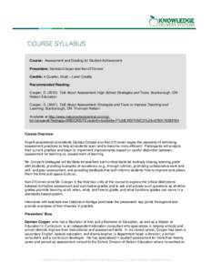 Course: Assessment and Grading for Student Achievement Presenters: Damian Cooper and Ken O’Connor Credits: 4 Quarter, Grad – Level Credits Recommended Reading: Cooper, DTalk About Assessment: High School St