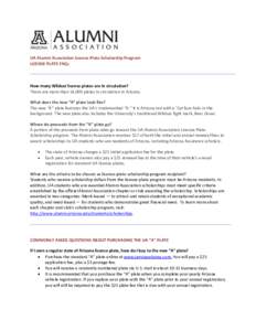 UA Alumni Association License-Plate Scholarship Program LICENSE PLATE FAQs How many Wildcat license plates are in circulation? There are more than 14,000 plates in circulation in Arizona. What does the new “A” plate 