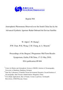 Reprint 904  Atmospheric Phenomena Observed over the South China Sea by the Advanced Synthetic Aperture Radar Onboard the Envisat Satellite  W. Alpers1, W. Huang2,