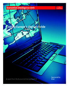 Closing Europe’s digital divide  A report from the Economist Intelligence Unit Intel_Cover.indd 2