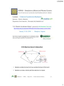 USPAS – Simulation of Beam and Plasma Systems Steven M. Lund, Jean-Luc Vay, Remi Lehe, Daniel Winklehner and David L. Bruhwiler  Lecture: Coherent Synchrotron Radiation