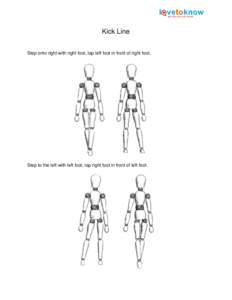 Kick Line Step onto right with right foot, tap left foot in front of right foot. Step to the left with left foot, tap right foot in front of left foot.  Step to the right with right foot, tap left foot in front of right