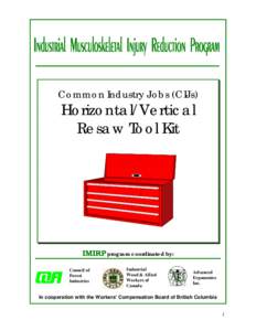 Common Industry Jobs (CIJs)  Horizontal/Vertical Resaw Tool Kit  IMIRP program coordinated by: