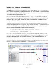 Using TraceX to Debug System Crashes Debugging a system crash in a complex application can be a daunting task. Most crashes involve some type of memory corruption due to stack overflow or some data access going out of bo