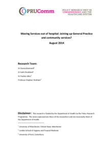 Moving Services out of hospital: Joining up General Practice and community services? August 2014 Research Team: Dr Donna Bramwell1