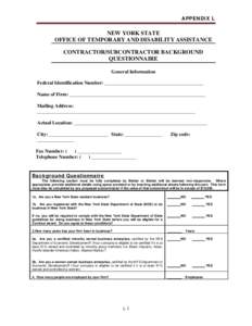 APPENDIX L  NEW YORK STATE OFFICE OF TEMPORARY AND DISABILITY ASSISTANCE CONTRACTOR/SUBCONTRACTOR BACKGROUND QUESTIONNAIRE