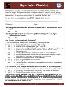 Reperfusion Checklist The Reperfusion Checklist is an important component in the initial evaluation, treatment, and transport of patients suffering from an acute ST-elevation myocardial infarction (STEMI) or acute Stroke