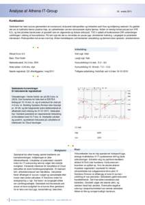 Analyse af Athena IT-Group  16. marts 2011 Konklusion Selskabet har med succes gennemført en turnaround, reduceret risikoprofilen og forbedret cash flow og indtjening markant. Nu gælder