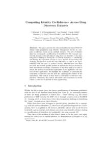 Computing Identity Co-Reference Across Drug Discovery Datasets Christian Y A Brenninkmeijer1 , Ian Dunlop1 , Carole Goble1 , Alasdair J G Gray2 , Steve Pettifer1 , and Robert Stevens1 1 2