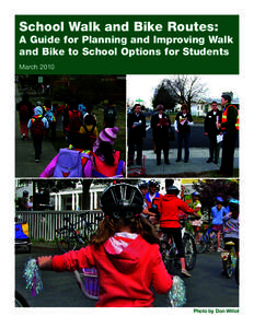 School Walk and Bike Routes:  A Guide for Planning and Improving Walk and Bike to School Options for Students March 2010