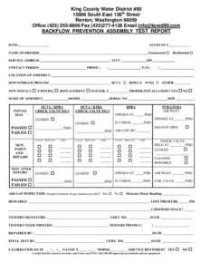 King County Water District #South East 128th Street Renton, WashingtonOfficeFaxEmail  BACKFLOW PREVENTION ASSEMBLY TEST REPORT DATE:___________________