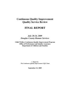 Continuous Quality Improvement Quality Service Review FINAL REPORT July 20-24, 2009 Douglas County Human Services