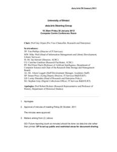 data.bris/20/January2011  University of Bristol data.bris Steering Group 10.30am Friday 20 January 2012 Computer Centre Conference Room