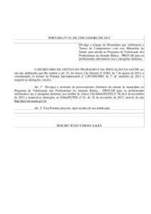 PORTARIA Nº 03, DE 23DE JANEIRO DE 2014 Divulga a relação de Municípios que celebraram o Termo de Compromisso com este Ministério da Saúde, para adesão ao Programa de Valorização dos Profissionais da Atenção B