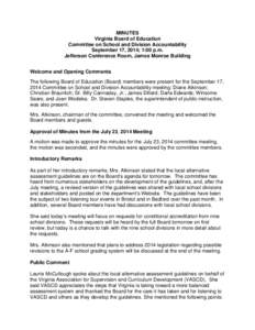MINUTES Virginia Board of Education Committee on School and Division Accountability September 17, 2014; 1:00 p.m. Jefferson Conference Room, James Monroe Building Welcome and Opening Comments