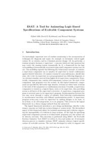 ESAT: A Tool for Animating Logic-Based Specifications of Evolvable Component Systems Djihed Aﬁﬁ, David E. Rydeheard, and Howard Barringer The University of Manchester, School of Computer Science, Kilburn Building, Ox