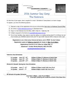 2016 Summer Day Camp The Niobrara It’s that time of year again, time to register for camp! Schedule of Camp dates is on back of page. To register, you have the following options: 1) Request a copy of the registration f
