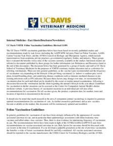 William R. Pritchard Veterinary Medical Teaching Hospital  Internal Medicine - Fact Sheets/Brochures/Newsletters UC Davis VMTH Feline Vaccination Guidelines (Revised[removed]The UC Davis VMTH vaccination guidelines below 