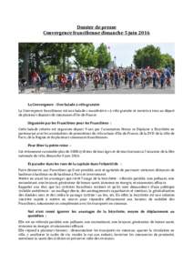 Dossier de presse Convergence francilienne dimanche 5 juin 2016 La Convergence : Une balade à vélo gratuite La Convergence francilienne est une balade « manifestive » à vélo gratuite et ouverte à tous au départ d