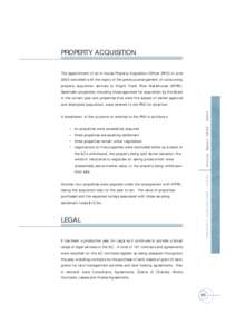 PROPERTY ACQUISITION The appointment of an in-house Property Acquisition Officer (PAO) in June 2003 coincided with the expiry of the previous arrangement of outsourcing property acquisition services to Knight Frank Price