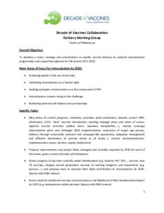 Decade of Vaccines Collaboration Delivery Working Group Terms of Reference Overall Objective: To develop a vision, strategy and prioritization on quality vaccine delivery by national immunization programmes and supportiv