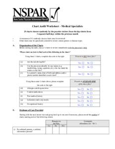 Chart Audit Worksheet – Medical Specialists 25 charts chosen randomly by the practice visitors from the day-sheets from 3 separate half-days within the previous month • •