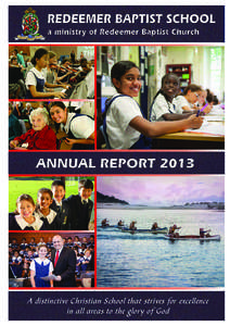 REDEEMER BAPTIST SCHOOL a ministry of Redeemer Baptist Church ANNUAL REPORT[removed]A distinctive Christian School that strives for excellence