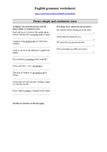 English grammar worksheets www.e-grammar.org/esl-printable-worksheets/ Future simple and continuous tense A) Replace the underlined forms with the future simple or continuous tense.