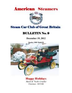 American Steamers  Steam Car Club of Great Britain BULLETIN No. 9 December 19, 2012 Stanley 1909 Model R