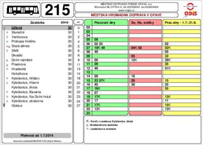 MĚSTSKÝ DOPRAVNÍ PODNIK OPAVA, a.s. Bílovecká 98, OPAVA 6, tel:fax:www.mdpo.cz 215 Zastávka