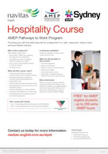 Hospitality Course AMEP Pathways to Work Program Providing you with the skills required for employment in a café, restaurant, hotel or food services related industry. Who is this course for?