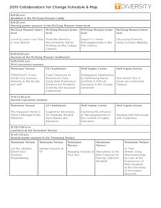 2015 Collaborators for Change Schedule & Map 8-8:30 a.m. Breakfast in the McClung Museum Lobby 8-8:30 a.m. Morning poster sessions in the McClung Museum lower-level McClung Museum lowerlevel